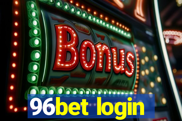 96bet login